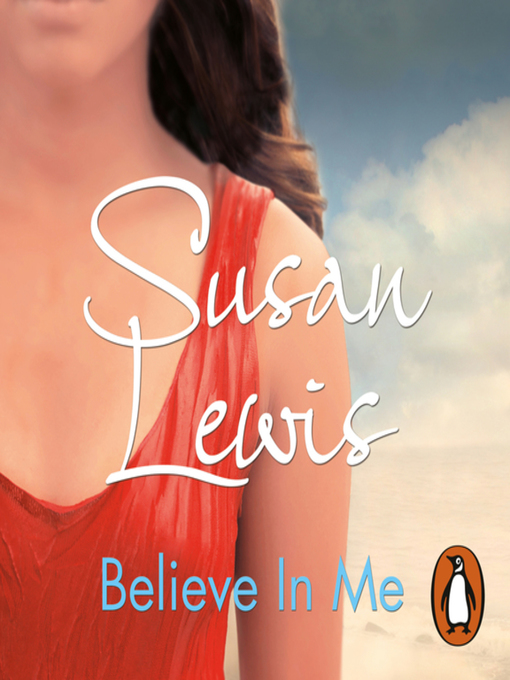 Title details for Believe In Me by Susan Lewis - Available
